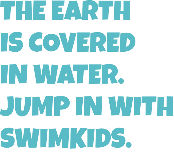 Earth Is Covered in Water - Learn to swim